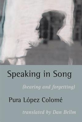 Pura Lopez-Colome - Speaking in Song, Häftad. Tillgänglighet: Lägg i varukorg