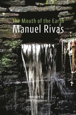 Manuel Rivas - Mouth of the Earth, Häftad