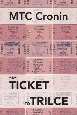 M.T.C. Cronin - Ticket toTrilce, Häftad. Tillgänglighet: Lägg i varukorg