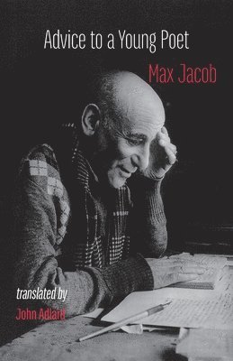 Max Jacob - Advice to a Young Poet, Häftad