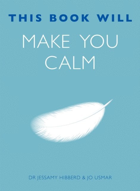 Jo Usmar, Jessamy Hibberd - This Book Will Make You Calm, E-bok