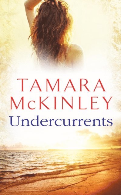 Tamara McKinley - Undercurrents, E-bok
