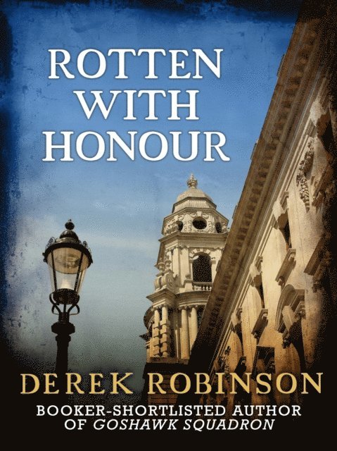 Derek Robinson - Rotten With Honour, E-bok. Tillgänglighet: Lägg i varukorg