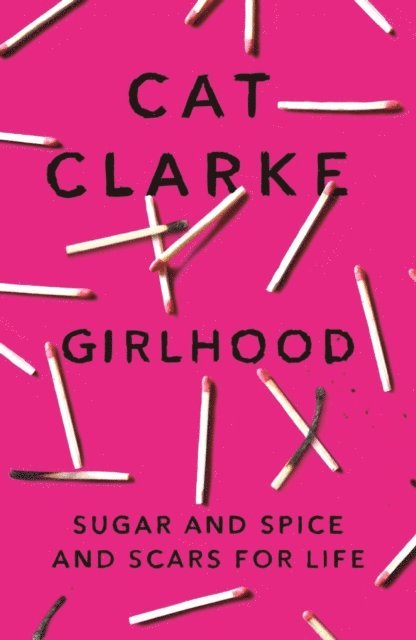 Cat Clarke - Girlhood, E-bok