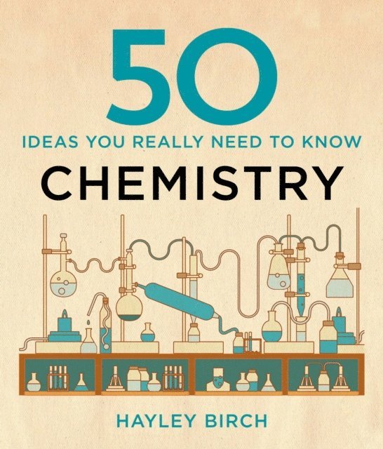 Hayley Birch - 50 Chemistry Ideas You Really Need to Know, E-bok