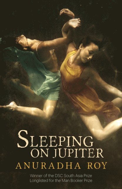 Anuradha Roy - Sleeping On Jupiter, E-bok