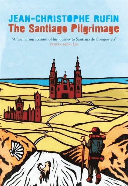 Jean-Christophe Rufin - Santiago Pilgrimage, E-bok