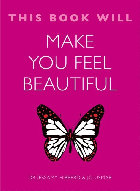 Jo Usmar, Jessamy Hibberd - This Book Will Make You Feel Beautiful, E-bok