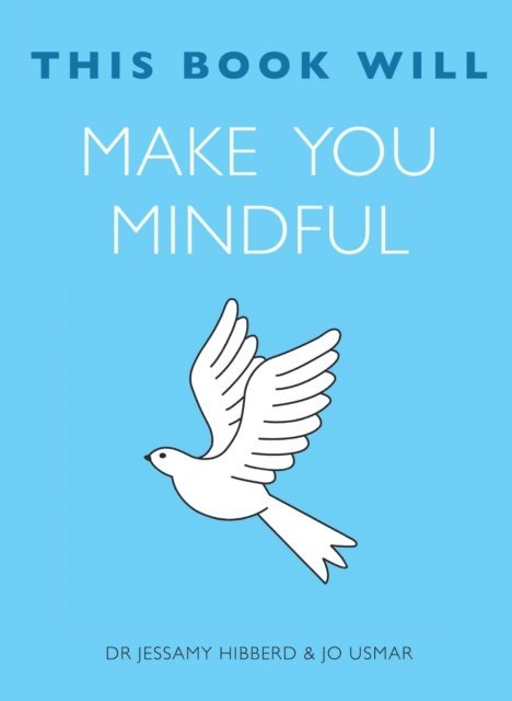 Jo Usmar, Jessamy Hibberd - This Book Will Make You Mindful, E-bok
