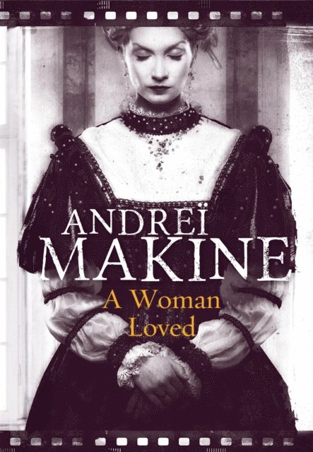 Andre Makine - Woman Loved, E-bok