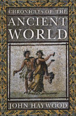 John Haywood - Chronicles of the Ancient World, Häftad
