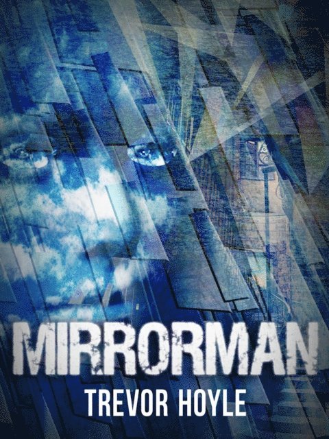 Trevor Hoyle - Mirrorman, E-bok