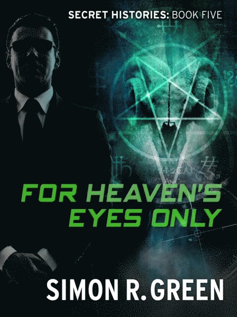 Simon R. Green - For Heaven's Eyes Only, E-bok