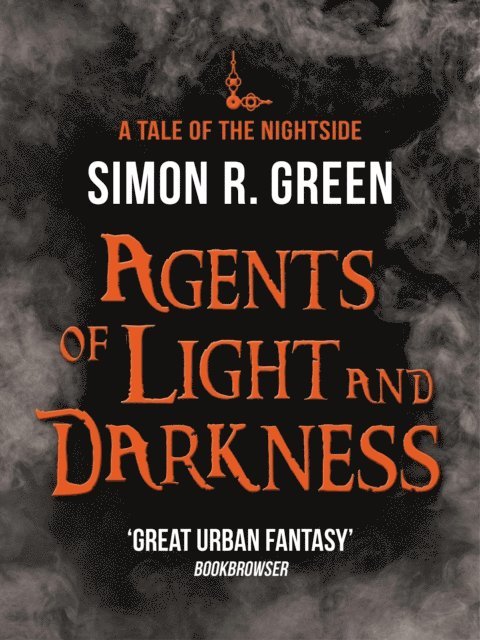 Simon R. Green - Agents of Light and Darkness, E-bok