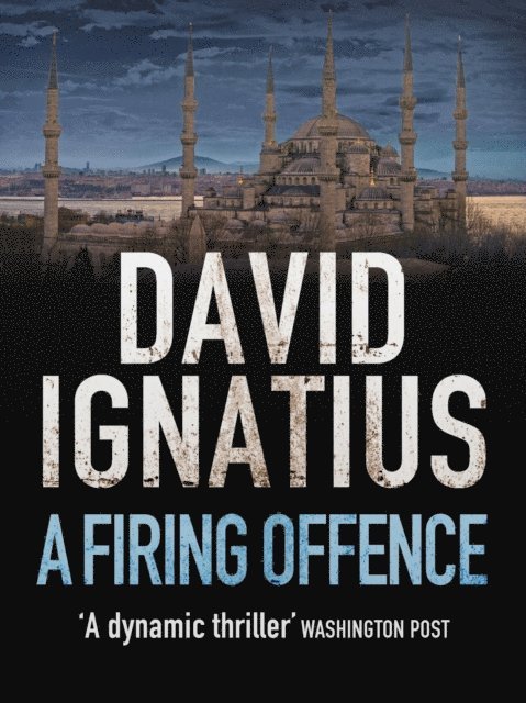 David Ignatius - Firing Offence, E-bok