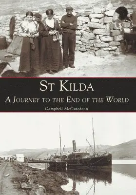 Campbell McCutcheon - St Kilda A Journey to the End of the World, Häftad. Tillgänglighet: Lägg i varukorg
