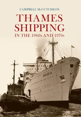 Campbell McCutcheon - Thames Shipping in the 1960s and 1970s, Häftad. Tillgänglighet: Lägg i varukorg