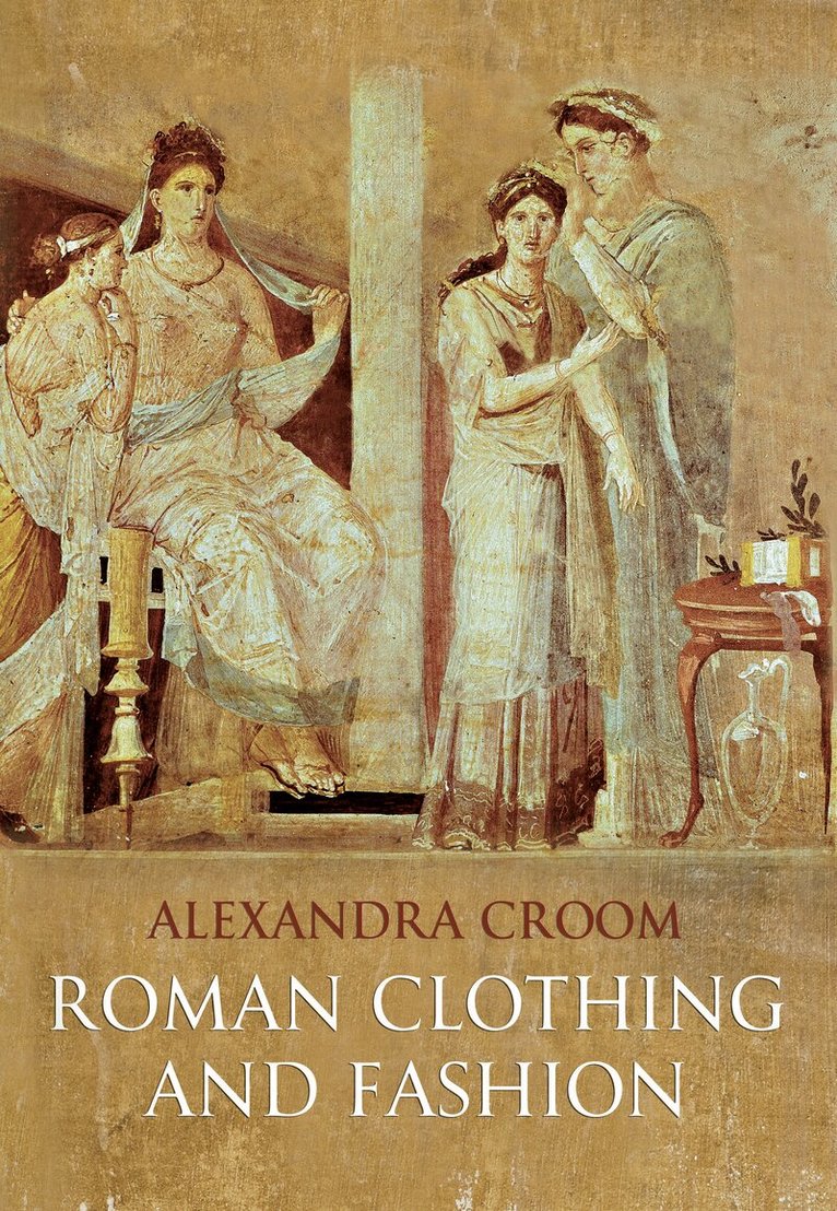 Alexandra Croom - Roman Clothing and Fashion, Häftad