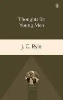 John Charles Ryle - Thoughts for Young Men, Häftad. Tillgänglighet: Tillfälligt slut