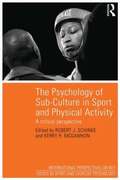 Psychology of Sub-Culture in Sport and Physical Activity