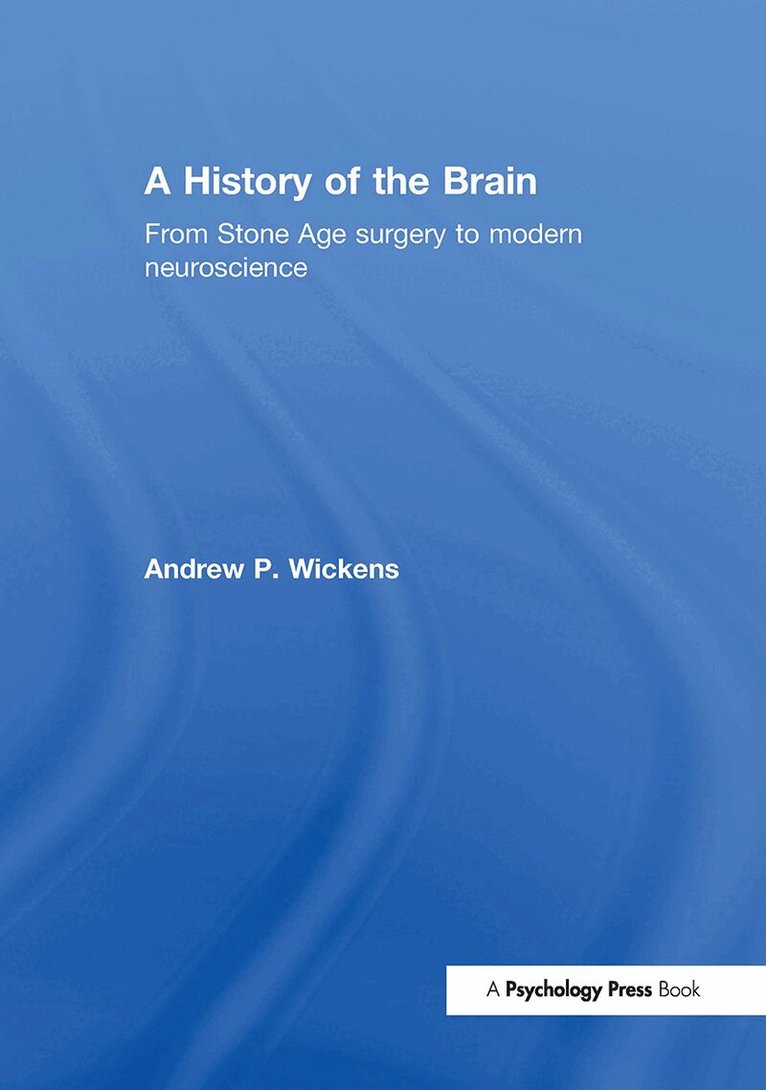 Andrew P. Wickens - History of the Brain, Inbunden