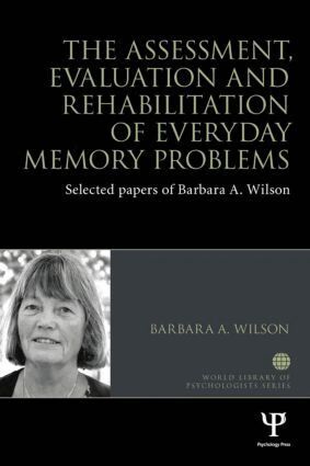 Barbara A. Wilson - Assessment, Evaluation and Rehabilitation of Everyday Memory Problems, Häftad