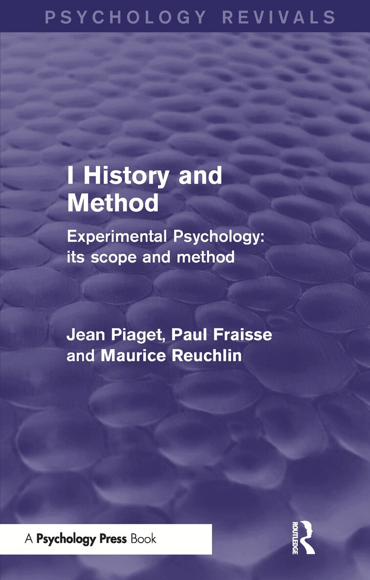 Jean Piaget, Paul Fraisse, Maurice Reuchlin - Experimental Psychology Its Scope and Method: Volume I (Psychology Revivals), Häftad