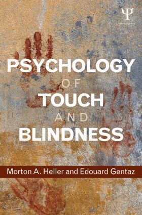 Psychology of Touch and Blindness by Morton A Heller, Edouard Gentaz, Morton A Heller, Edouard Gentaz