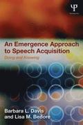 An Emergence Approach to Speech Acquisition