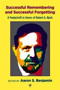 Successful Remembering and Successful Forgetting