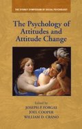 The Psychology of Attitudes and Attitude Change