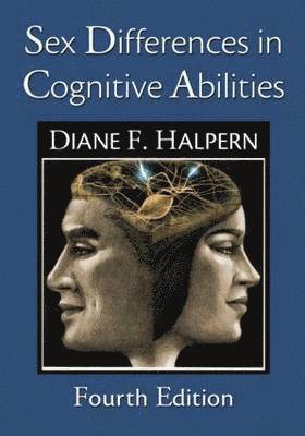 Diane F. Halpern - Sex Differences in Cognitive Abilities, Inbunden