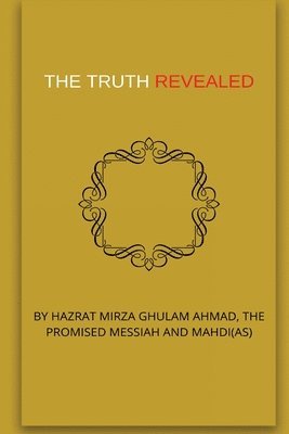 Hadrat Mirza Ghulam Ahmad - Truth Revealed, Häftad