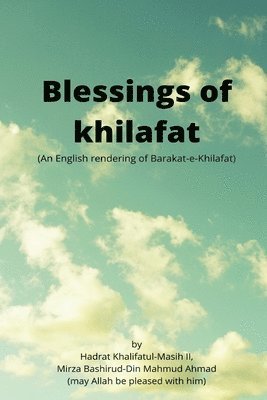 Hadrat Khalifatul Masih - Blessings of khilafat, Häftad