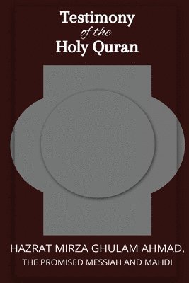 Hadrat Mirza Ghulam Ahmad - Testimon y of the Holy Quran, Häftad