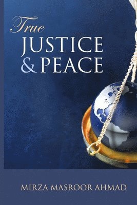 Hazrat Mirza Masroor, HAZRAT MIRZA MASROOR - True Justice and Peace, Häftad