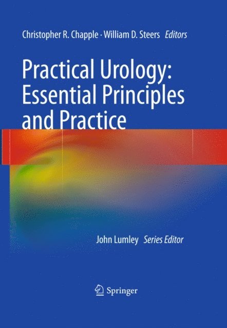 William D. Steers, Christopher R. Chapple - Practical Urology: Essential Principles and Practice, E-bok