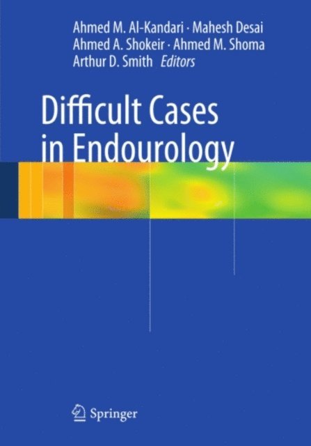 Arthur D. Smith, Ahmed M. Shoma, Ahmed A. Shokeir, Mahesh Desai, Ahmed Al-Kandari - Difficult Cases in Endourology, E-bok