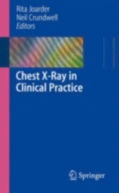 Neil Crundwell, Rita Joarder - Chest X-Ray in Clinical Practice, E-bok
