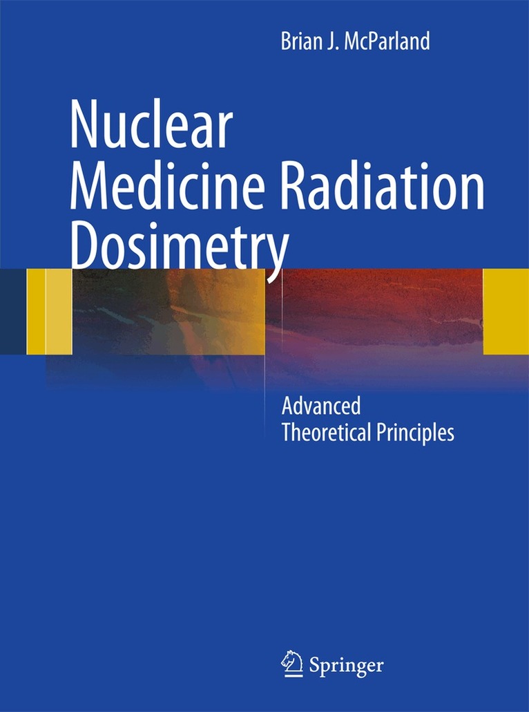 Brian J McParland - Nuclear Medicine Radiation Dosimetry, Inbunden. Tillgänglighet: Lägg i varukorg
