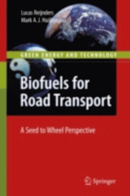 Mark Huijbregts, Lucas Reijnders - Biofuels for Road Transport, E-bok