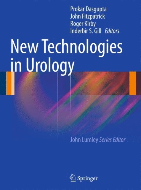 Inderbir S. Gill, Roger Kirby, John M. Fitzpatrick, Prokar Dasgupta - New Technologies in Urology, E-bok