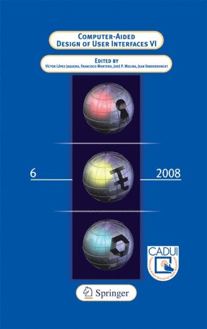 Jean Vanderdonckt, Jose Pascual Molina Masso, Francisco Montero Simarro, Victor Lopez Jaquero - Computer-Aided Design of User Interfaces VI, E-bok