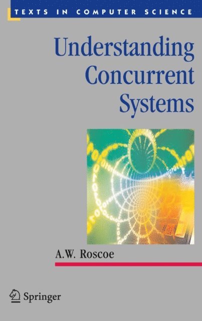 A.W. Roscoe - Understanding Concurrent Systems, E-bok