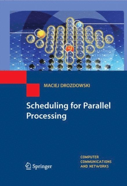 Maciej Drozdowski - Scheduling for Parallel Processing, E-bok