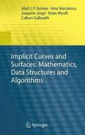 Implicit Curves and Surfaces: Mathematics, Data Structures and Algorithms