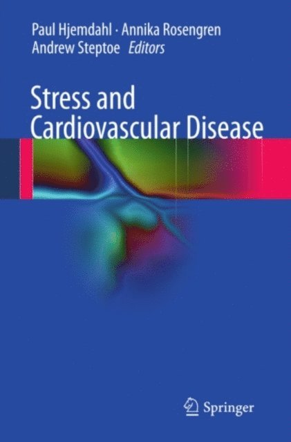 Andrew Steptoe, Annika Rosengren, Paul Hjemdahl - Stress and Cardiovascular Disease, E-bok