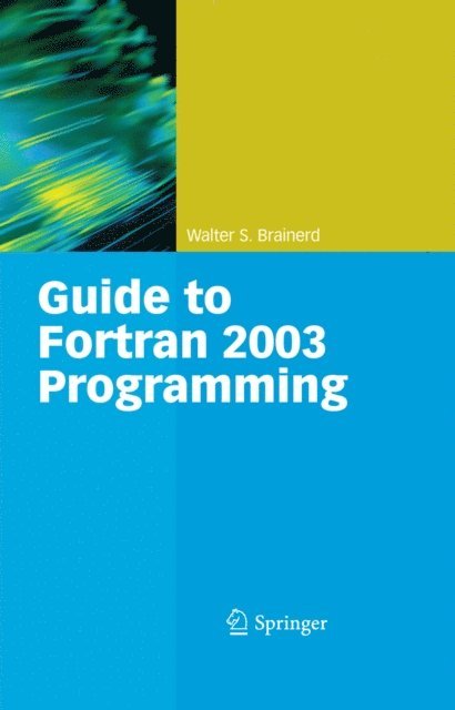 Walter S. Brainerd - Guide to Fortran 2003 Programming, E-bok