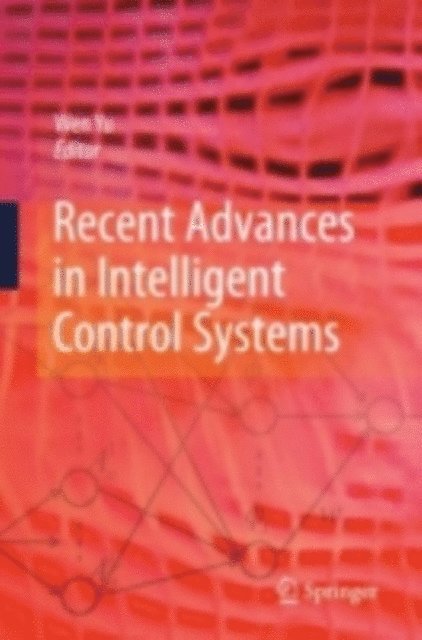 Wen Yu - Recent Advances in Intelligent Control Systems, E-bok