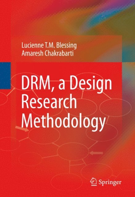 Amaresh Chakrabarti, Lucienne T.M. Blessing - DRM, a Design Research Methodology, E-bok